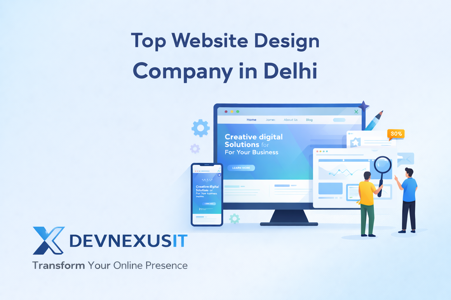 Top Website Design Company in Delhi – Transform Your Online Presence with DevNexusIT